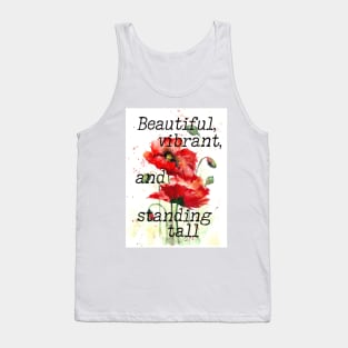 Beautiful, vibrant and standing tall - Inspirational red poppy print Tank Top